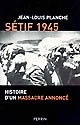 Sétif 1945 : histoire d'un massacre annoncé