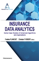 Insurance data analytics : some case studies of advanced algorithms and applications