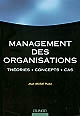 Management des organisations : théories, concepts, cas