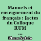 Manuels et enseignement du français : [actes du Colloque IUFM de Caen, 24-26 octobre 1996 à Saint-Lô (Manche)]