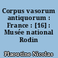 Corpus vasorum antiquorum : France : [16] : Musée national Rodin