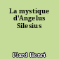 La mystique d'Angelus Silesius