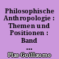 Philosophische Anthropologie : Themen und Positionen : Band 4 : Zum Entstehungskontext der philosophischen Anthropologie