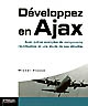 Développez en Ajax : avec quinze exemples de composants réutilisables et une étude de cas détaillée