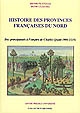Histoire des provinces françaises du Nord : Tome 2 : Des principautés à l'empire de Charles-Quint (900-1519)