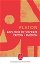 Apologie de Socrate : Criton : Phédon