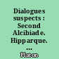 Dialogues suspects : Second Alcibiade. Hipparque. Minos. Les Rivaux. Théagès. Clitophon, texte seul