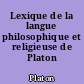 Lexique de la langue philosophique et religieuse de Platon