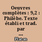 Oeuvres complètes : 9,2 : Philèbe. Texte établi et trad. par Auguste Diès
