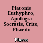 Platonis Euthyphro, Apologia Socratis, Crito, Phaedo