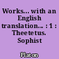 Works... with an English translation... : 1 : Theetetus. Sophist
