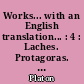 Works... with an English translation... : 4 : Laches. Protagoras. Meno. Euthydemus