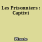 Les Prisonniers : Captivi