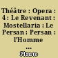 Théâtre : Opera : 4 : Le Revenant : Mostellaria : Le Persan : Persan : l'Homme aux trois deniers : Trinummus : Le Rustre : Truculentus