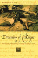Dreaming of Cockaigne : medieval fantasies of the perfect life