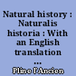 Natural history : Naturalis historia : With an English translation : 1 : Praefatio. Libri I-II