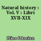 Natural history : Vol. V : Libri XVII-XIX