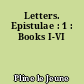 Letters. Epistulae : 1 : Books I-VI