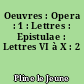 Oeuvres : Opera : 1 : Lettres : Epistulae : Lettres VI à X : 2