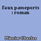 Faux passeports : roman