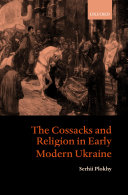 The Cossacks and religion in early modern Ukraine
