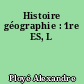Histoire géographie : 1re ES, L