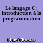Le langage C : introduction à la programmation