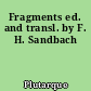 Fragments ed. and transl. by F. H. Sandbach