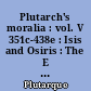 Plutarch's moralia : vol. V 351c-438e : Isis and Osiris : The E at Delphi : The Oracles at Delphi no longer given in verse : The Obsolescence of oracles