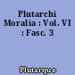 Plutarchi Moralia : Vol. VI : Fasc. 3