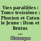 Vies parallèles : Tome troisième : Phocion et Caton le Jeune : Dion et Brutus : Timoléon et Paul-Émile : Sertorius et Eumène