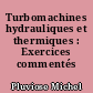 Turbomachines hydrauliques et thermiques : Exercices commentés