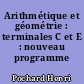 Arithmétique et géométrie : terminales C et E : nouveau programme 1971