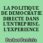 LA POLITIQUE DE DEMOCRATIE DIRECTE DANS L'ENTREPRISE. L'EXPERIENCE FRANCAISE