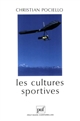 Les cultures sportives : pratiques, représentations et mythes sportifs