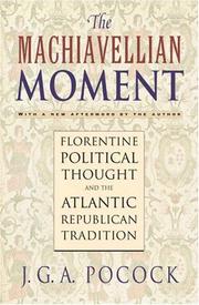 The machiavellian moment : Florentine political thought and the atlantic republican tradition