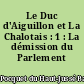 Le Duc d'Aiguillon et La Chalotais : 1 : La démission du Parlement