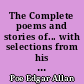 The Complete poems and stories of... with selections from his critical writings : 2