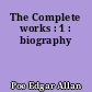 The Complete works : 1 : biography