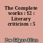 The Complete works : 12 : Literary criticism : 5