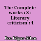The Complete works : 8 : Literary criticism : 1