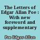 The Letters of Edgar Allan Poe : With new foreword and supplementary chapter