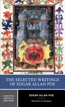 The selected writings of Edgar Allan Poe : authoritative texts, backgrounds and contexts, criticism