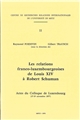 Les Relations franco-luxembourgeoises : de Louis XIV à Robert Schuman : actes du Colloque de Luxembourg, 17-19 novembre 1977