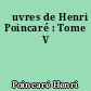 Œuvres de Henri Poincaré : Tome V