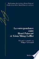 La correspondance entre Henri Poincaré et Gösta Mittag-Leffler : avec en annexes les lettres échangées par Poincaré avec Fredholm, Gyldén et Phragmén