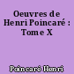 Oeuvres de Henri Poincaré : Tome X