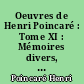 Oeuvres de Henri Poincaré : Tome XI : Mémoires divers, Hommages à Henri Poincaré, Livre du centenaire de la naissance d'Henri Poincaré (1854-1954)