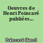 Oeuvres de Henri Poincaré publiées...