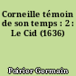 Corneille témoin de son temps : 2 : Le Cid (1636)